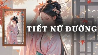 [ TRUYỆN AUDIO ] TIẾT NỮ ĐƯỜNG - FULL | GIANG TUỆ MẪN AUDIO CHỮA LÀNH | REVIEW |