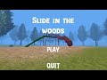 Slide in the woods (Gameplay Walkthrough)