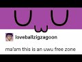 This is an uwu free zone