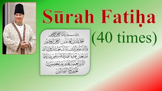 Sūrah Fatiḥa (40 times)