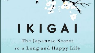 IKIGAI - நீண்ட ஆயுளும், நிம்மதியான வாழ்க்கையும்