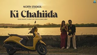 Vikas Maan  | Ki Chahida (Official Video) | Sunnyvik | Dev \u0026 Sam | Ubhi | Latest Punjabi Songs 2024