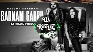 Badnam Gabru DJ  Remix song Masoom Sharma Tere Yaar Ke Sahare Sarkar Chale Hai