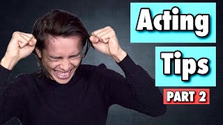 Acting Tips PART 2 | Acting Advice