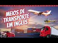 Meios de transporte em inglês