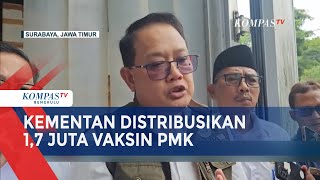 Kementan Distribusikan 1,7 Juta Vaksin PMK di Jawa Timur