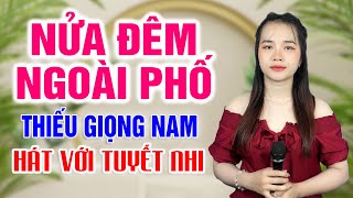 Karaoke Nửa Đêm Ngoài Phố Thiếu Giọng Nam | Song Ca với Tuyết Nhi Organ