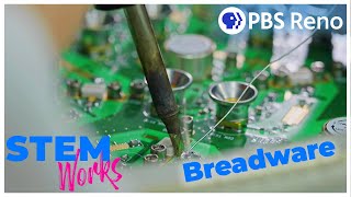 How Electronic Devices Are Made | Breadware STEM Works