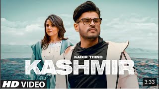 #kadirthind KASHMIR (Full Song) Kadir Thind | Zefrozzer | Jaggi Jagowal | Latest Punjabi Song 2021