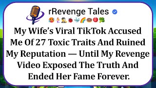 My Wife’s Viral TikTok Accused Me Of 27 Toxic Traits And Ruined My Reputation — Until My Revenge...