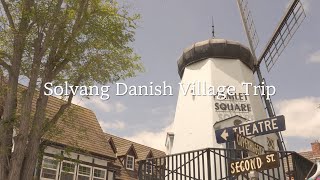 Getting refreshed by traveling | A trip to Solvang, a Danish town where you can enjoy hygge life