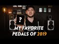 Gear Of The Year - My Top 10 Effects Pedals of 2019