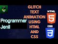 CSS GLITCH TEXT ANIMATION WITH HTML AND CSS || WITH SOURCE CODE