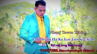 lam nyob ua ke los tsis sov siab by: vaj loog tsua xyooj New Song 2018