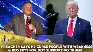 Preacher Says He Curse People With Weakness & Poverty For Not Supporting Trump