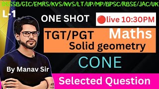 TGT PGT maths  2024 | BPSC | DSSSB | KVS | Lt | GIC | Solid Geometry Cone, By  manav sir maths