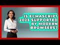 Is ECMAScript 2025 Supported by Modern Browsers? | JavaScript Toolkit News