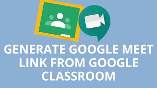 How to generate meet link from google classroom