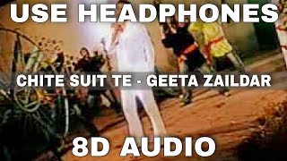Chite Suit Te (8D Audio) || Geeta Zaildar || 3D Audio || 8D Song || 3D Song