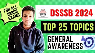 DSSSB 2024  | Top 25 General Awareness Topics | TGT,PGT,PRT, Clerk, Steno, Aso, Assistant | Kartik