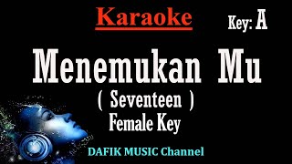 Menemukanmu (Karaoke) Seventeen Nada Wanita/ Cewek/ Female key A