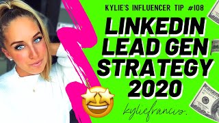 LINKEDIN LEAD GENERATION TUTORIAL 2020 | How To Get Leads On LinkedIn in 3 Steps! // Kylie Francis