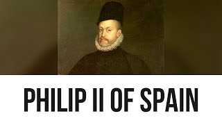 Philip II of Spain: Everything you need to know...