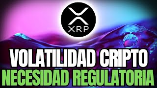 RIPPLE XRP🚨VOLATILIDAD EN EL MERCADO DE LAS CRIPTOMONEDAS🚨NECESIDAD DE UNA REGULACIÓN