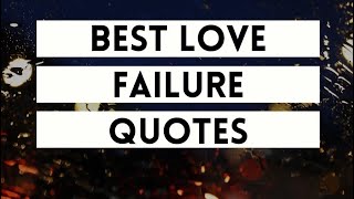 Heart Touching love failure quotes | 30 Deep Quotes That Will Make You Cry || SAD Quotes |
