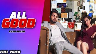 All Good - Khan Bhaini | Official Video | Latest Punjabi Songs 2020 | New Punjabi Song 2020