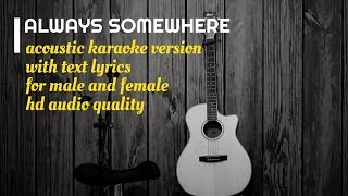 ALWAYS SOMEWHERE - Acoustic Karaoke Version with Text Lyrics