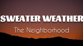 The Neighborhood - Sweater Weather (LYRICS)