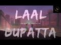 Lal dupatta slow and reverb song #lofimoody