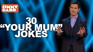 30 'Your Mum' Jokes | Jimmy Carr's Best Comebacks | Jimmy Carr