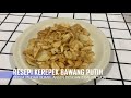 Resepi Kerepek Bawang Putih Rangup & Tak Pahit | Snek Berkesan Buang Angin Dalam Badan