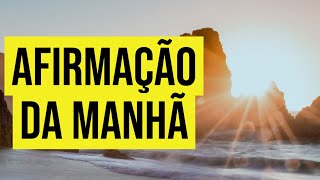 AFIRMAÇÕES DA MANHÃ PARA RIQUEZA E PROSPERIDADE