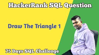 Draw The Triangle 1 | Hackerrank SQL Question