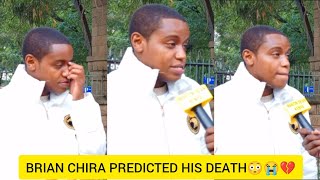 THE INTERVIEW BRIAN CHIRA PREDICTED HIS OWN DEATH😭💔.