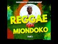 Djkenna254 REGGAE na MIONDOKO Edition PART 1