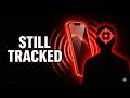 Your Phone Is Still Tracking You