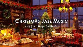 Christmas Jazz Music with Fireplace Sounds to Working, Relax 🔥 Cozy Christmas Coffee Shop Ambience