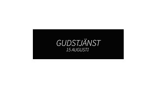 Gudstjänst 15 aug | Gabriella Grönberg