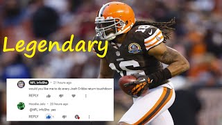 Every Josh Cribbs kick and punt return touchdown!!