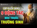 9 ĐỘNG TÁC BUỔI SÁNG PHÒNG TRĂM BỆNH, THỌ TRĂM TUỔI - CHỊU KHÓ LÀM ĐỂ KHỎE | KINGBOOKS