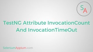 #16 TestNG Attribute InvocationCount And InvocationTimeOut