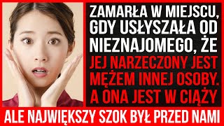 Zamarła W Miejscu, Gdy Usłyszała Od Nieznajomego, Że Jej Narzeczony Jest Mężem Innej Osoby...