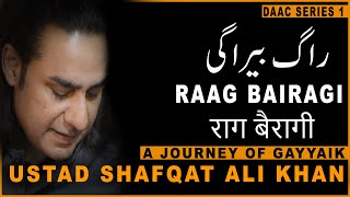 Raag Bairagi 10 beat | Ustad Shafqat Ali Khan | A Journey Of Gayyaik -  DAAC Series 1