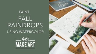 Let's Paint Fall Raindrops | Intermediate Watercolor Painting by Sarah Cray of Let's Make Art