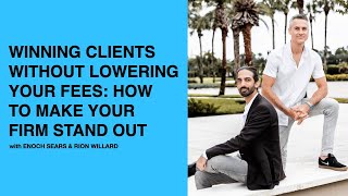 617: Winning Clients Without Lowering Your Fees: How to Make Your Firm Stand Out with Enoch & Rion