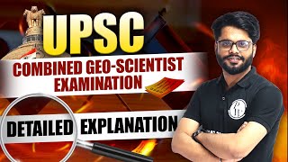 UPSC: Combined Geo-Scientist Examination | Detailed Explanation